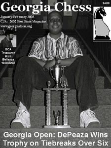 Georgia Chess (January/February 2003).  Copyright  2002, Georgia Chess Association.