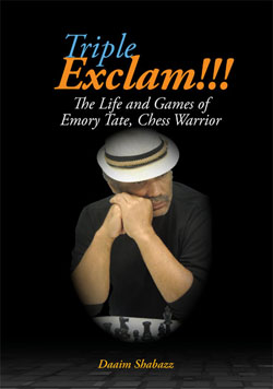 Triple Exclam!!! The Life and Games of Emory Tate, Chess Warrior