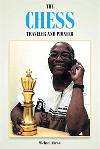 The Chess Traveler and Pioneer (Michael Abron)